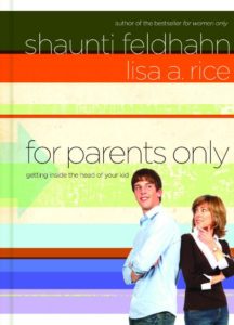 For Parents Only by Shaunti Feldhahn and Lisa A. Rice