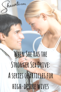 When She Has the Stronger Sex Drive_A series ofarticles for high desire wives-4