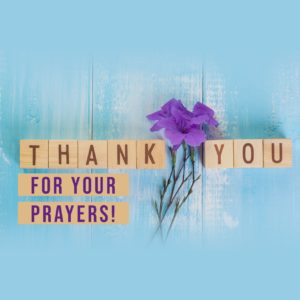 thank you for your prayers