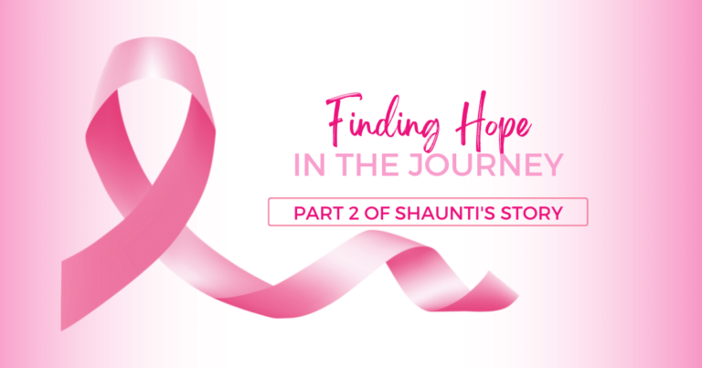 Finding Hope in a Breast Cancer Journey – PART 2
